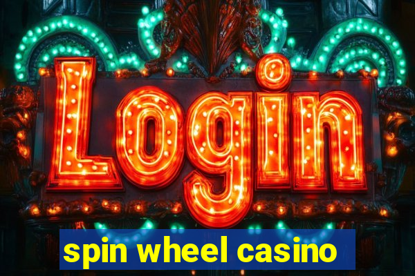 spin wheel casino