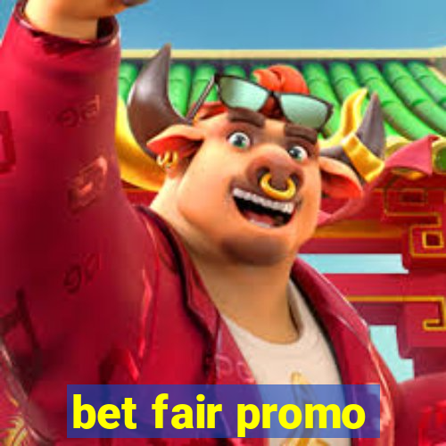 bet fair promo