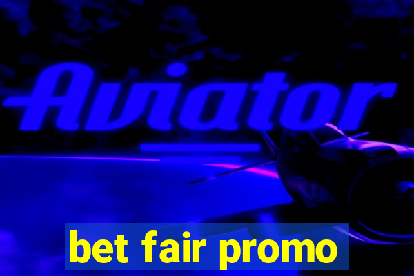 bet fair promo