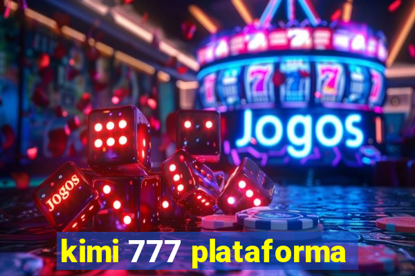 kimi 777 plataforma