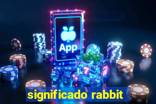 significado rabbit