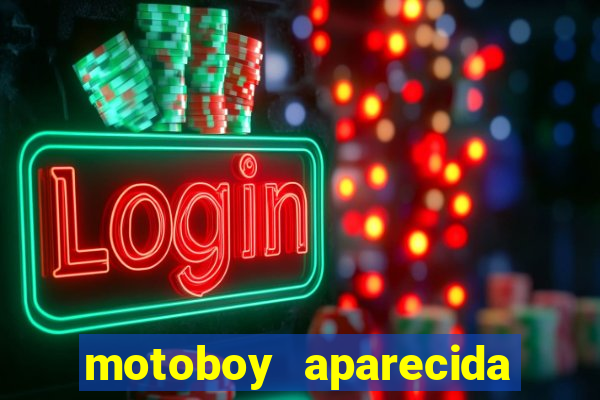 motoboy aparecida de goiania