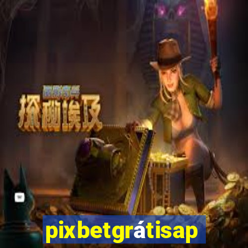 pixbetgrátisapp