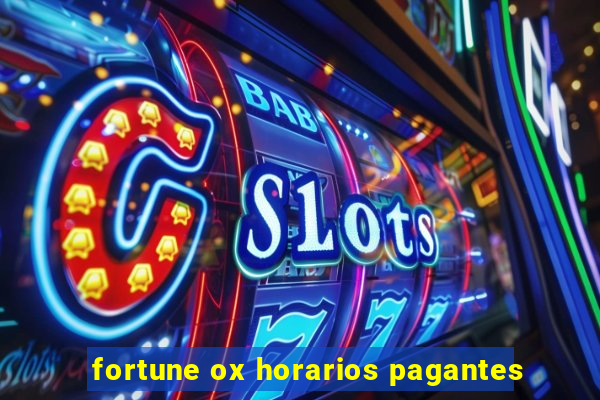 fortune ox horarios pagantes