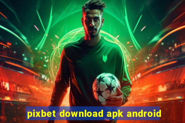 pixbet download apk android