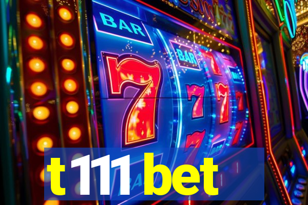 t111 bet