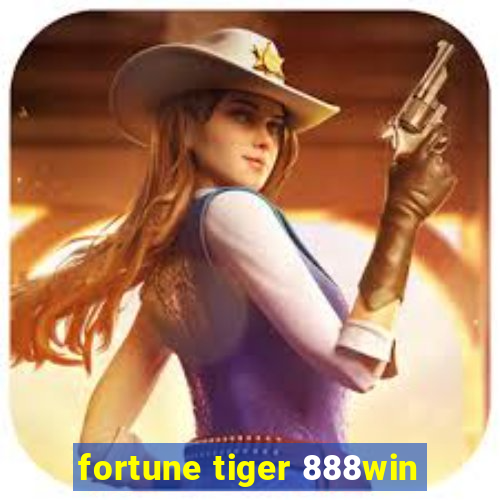 fortune tiger 888win