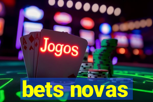 bets novas