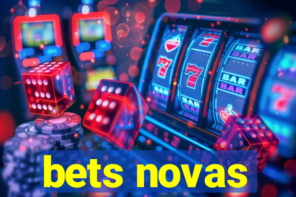 bets novas