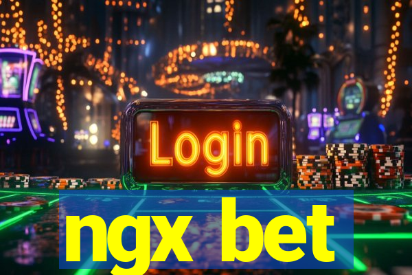 ngx bet