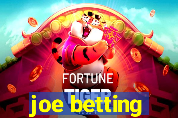 joe betting