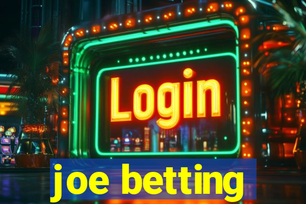 joe betting