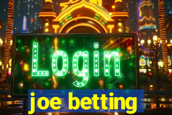 joe betting