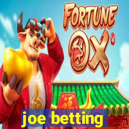 joe betting