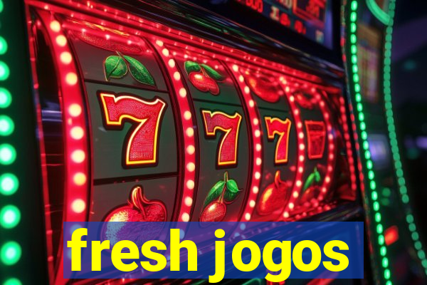 fresh jogos