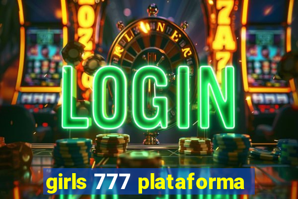 girls 777 plataforma