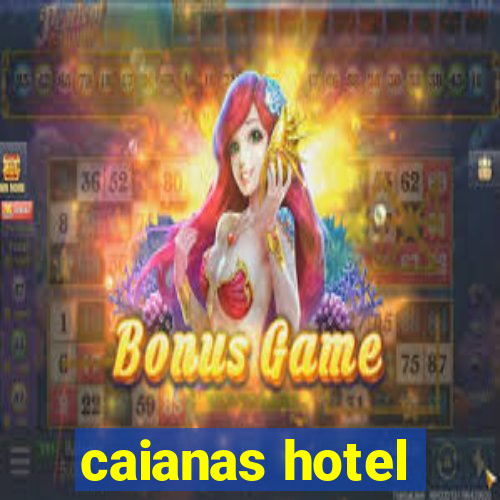 caianas hotel