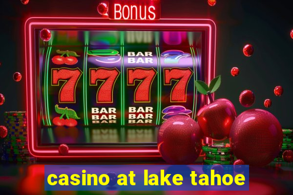 casino at lake tahoe