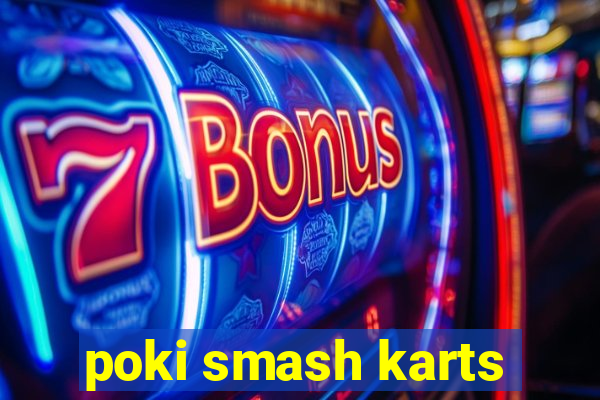 poki smash karts