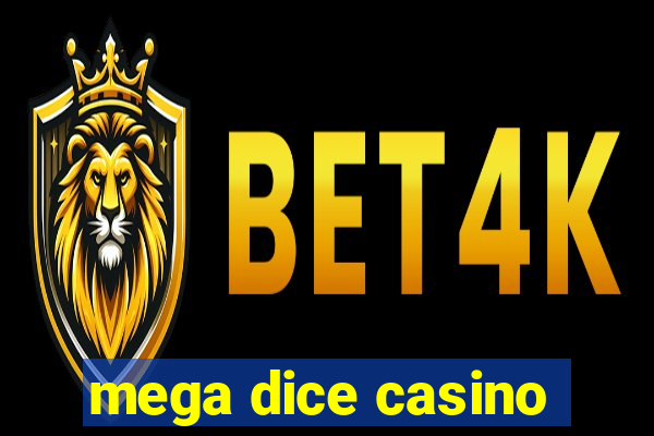 mega dice casino