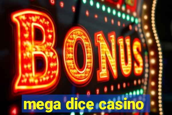 mega dice casino