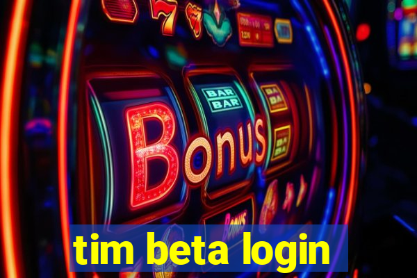 tim beta login