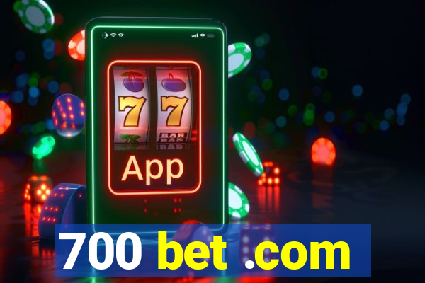 700 bet .com