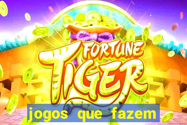 jogos que fazem você ganhar dinheiro