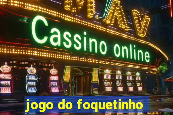 jogo do foquetinho