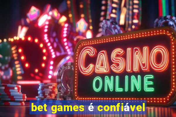 bet games é confiável