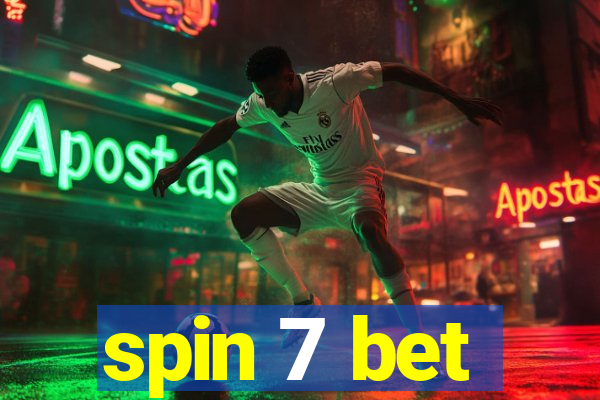 spin 7 bet