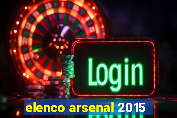 elenco arsenal 2015