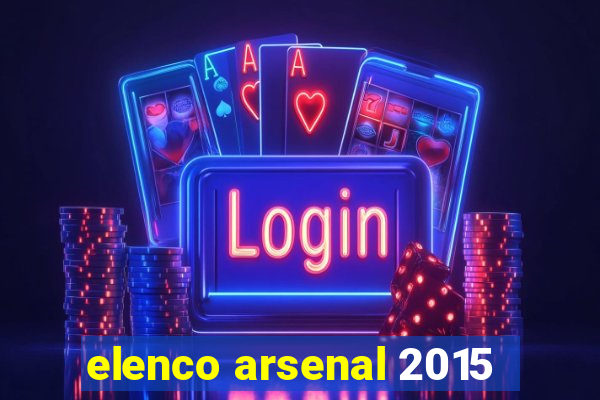 elenco arsenal 2015