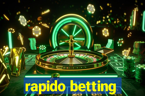 rapido betting