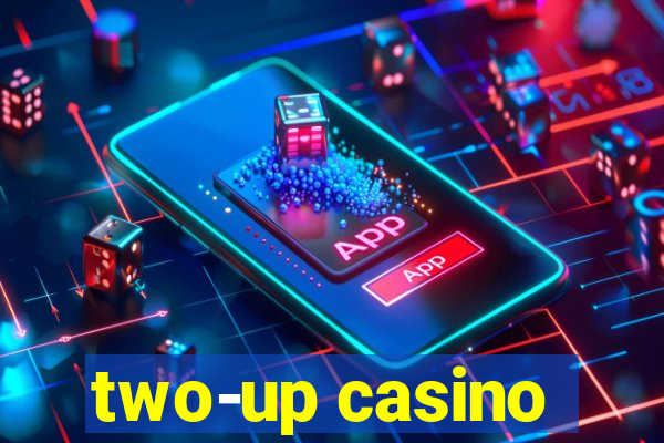 two-up casino