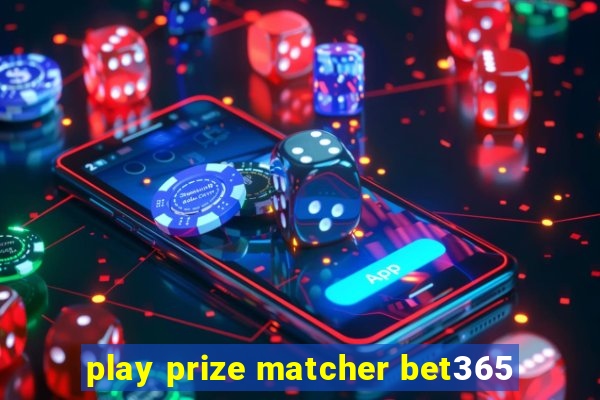 play prize matcher bet365