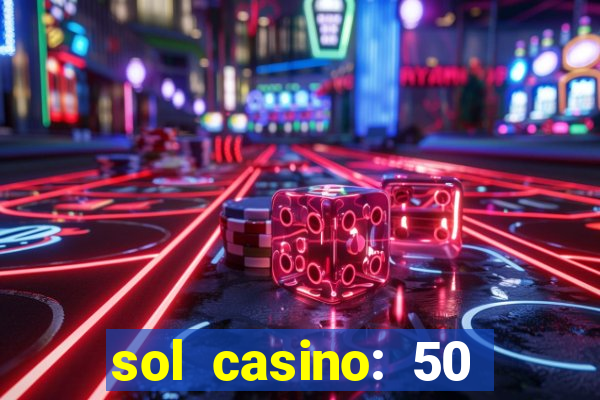 sol casino: 50 free spins