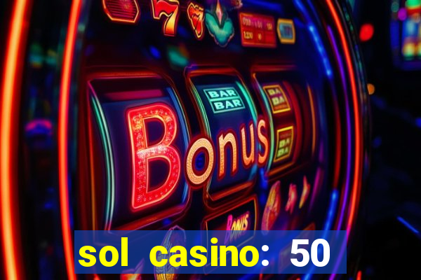 sol casino: 50 free spins