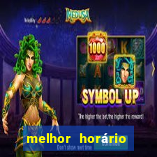 melhor horário fortune tiger