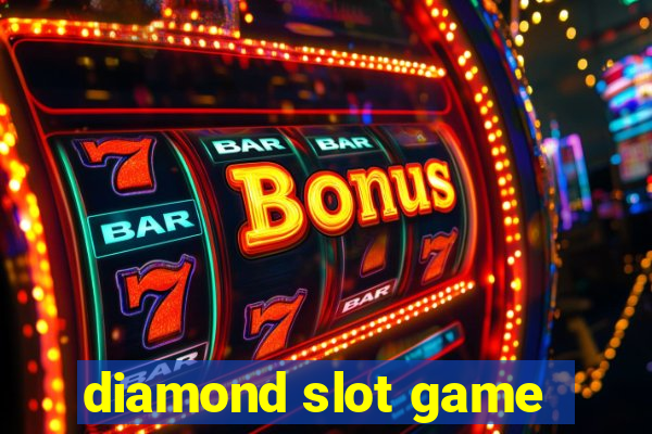 diamond slot game