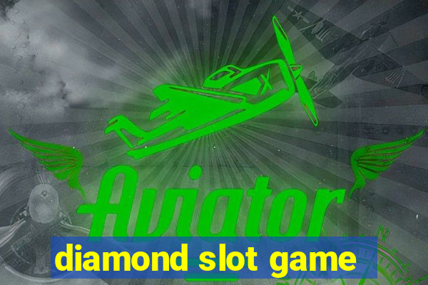 diamond slot game