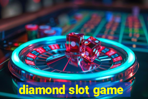 diamond slot game