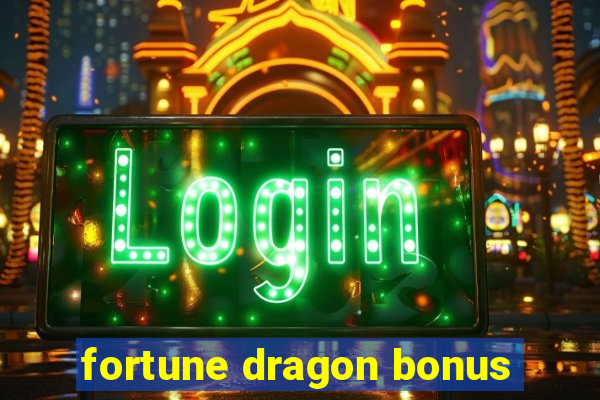 fortune dragon bonus