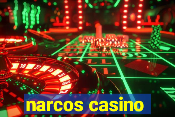 narcos casino