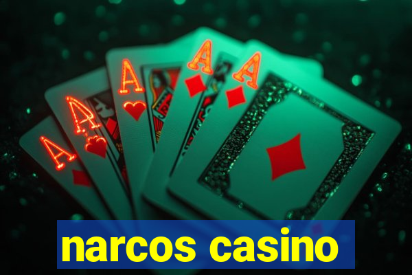 narcos casino