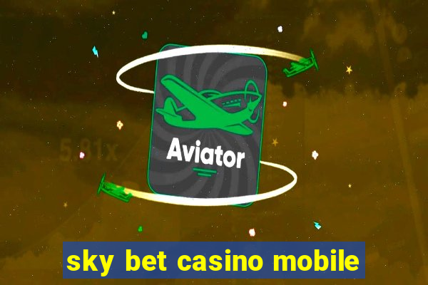 sky bet casino mobile