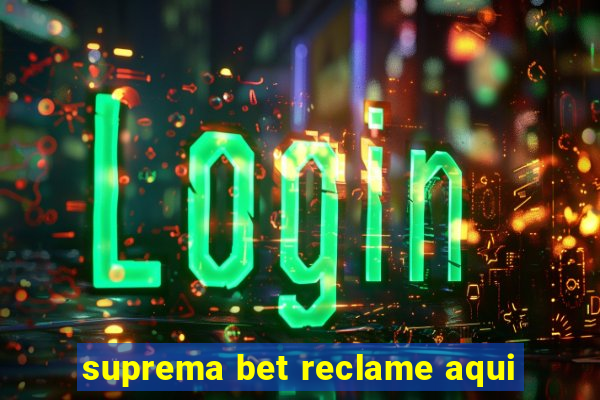 suprema bet reclame aqui