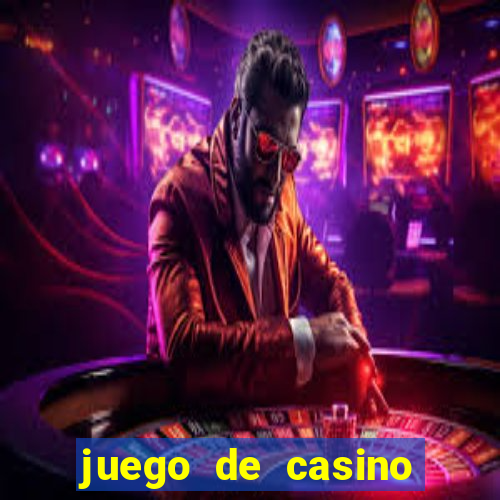 juego de casino para ganar dinero real