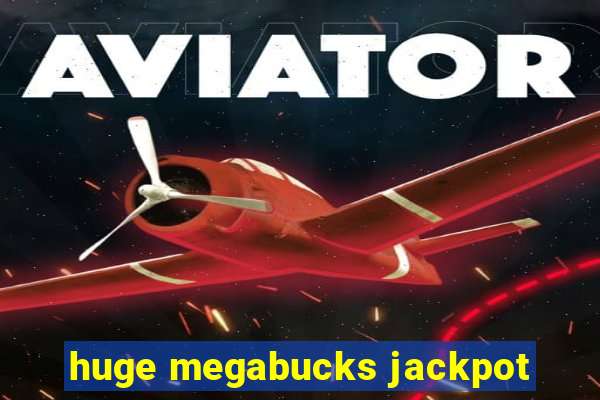 huge megabucks jackpot