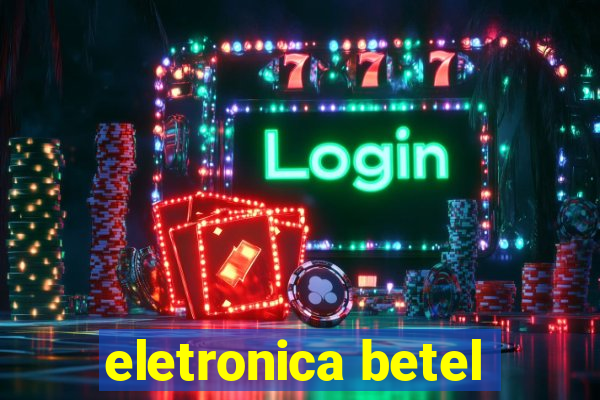 eletronica betel